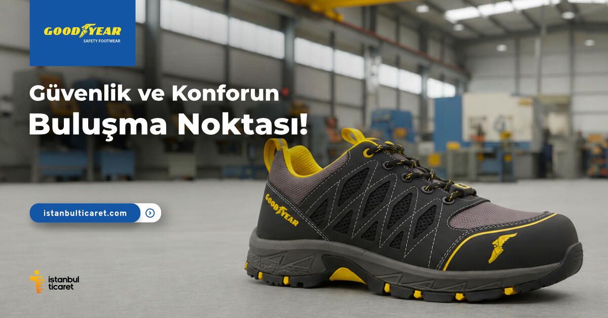 Goodyear İş Ayakkabısı Seçerken Nelere Dikkat Edilmeli? 