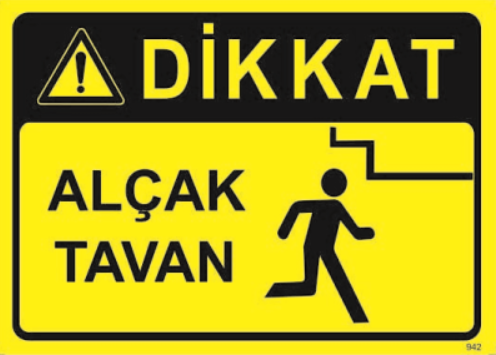 Alçak Tavan Uyarı Levhası - 1