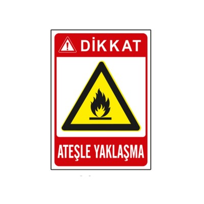 Ateşle Yaklaşma Uyarı Levhası - Decota