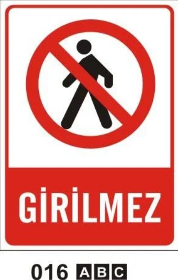 Girilmez Uyarı Levhası - 1