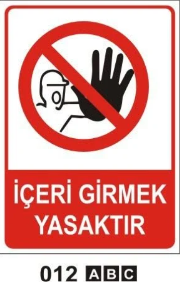 İçeri Girmek Yasaktır Uyarı Levhası - 1